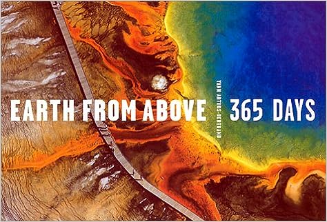 "Earth from Above: 365 Days" by Yann Arthus-Bertrand