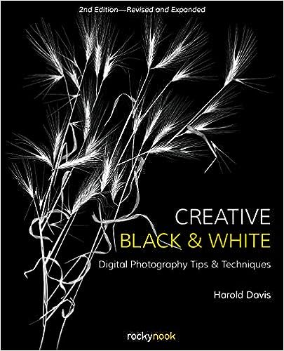 Creative Black and White: Digital Photography Tips and Techniques