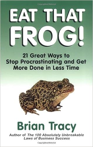 Eat That Frog!: 21 Great Ways to Stop Procrastinating and Get More Done in Less Time